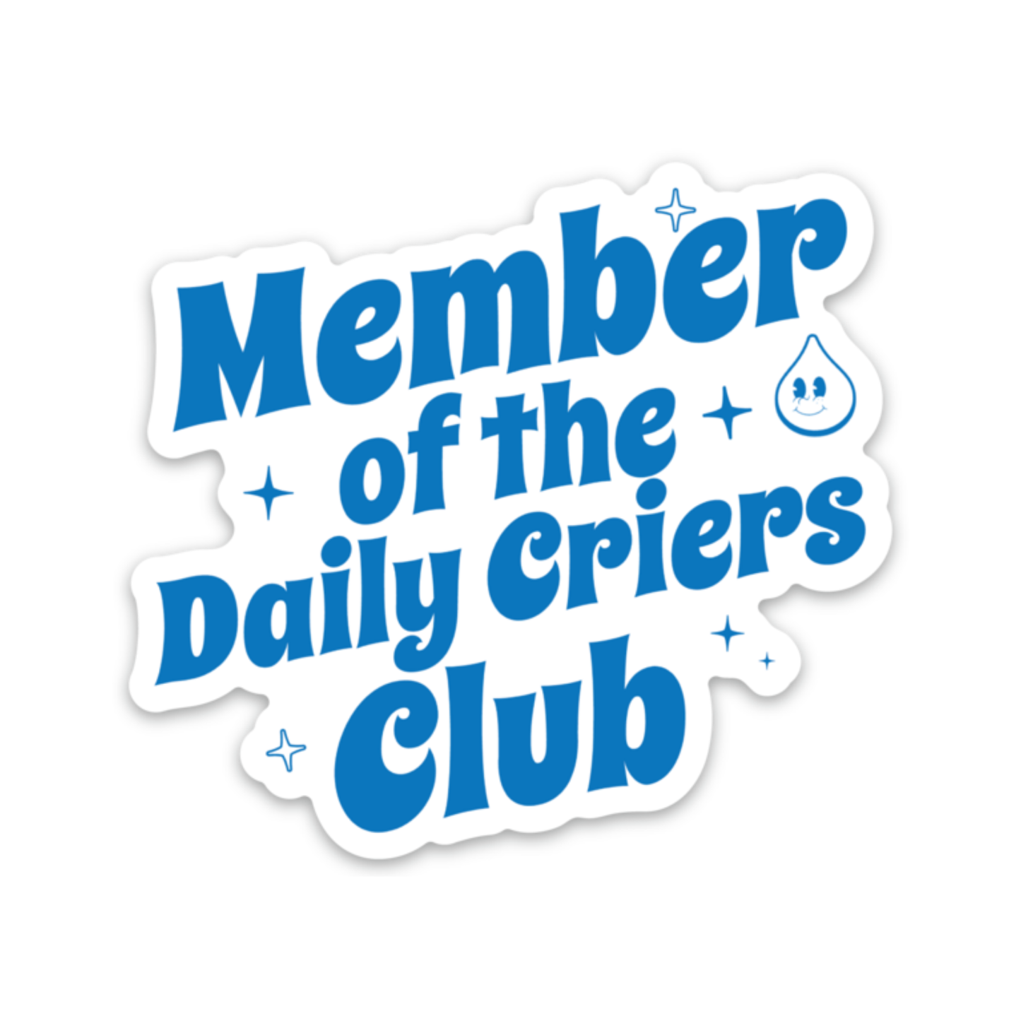 Member of The Daily Criers Club Sticker (funny)