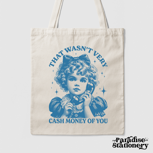 "That Wasn’t Very Cash Money of You" Canvas Tote Bag